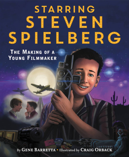 Starring Steven Spielberg: The Making of a Young Filmmaker book cover by Gene Barretta