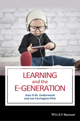 Learning and the E-Generation book cover by Jean D. M. Underwood, Lee Farrington-Flint