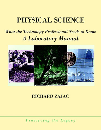 Physical Science: What the Technology Professional Needs to Know: A Laboratory Manual (Preserving the Legacy) book cover by Richard Zajac