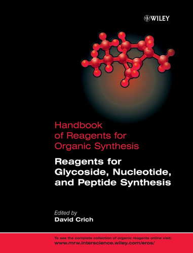 Reagents for Glycoside, Nucleotide, and Peptide Synthesis (Handbook of Reagents for Organic Synthesis) book cover by 