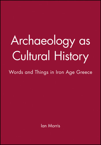 Archaeology as Cultural History: Words and Things in Iron Age Greece (Social Archaeology) book cover by Ian Morris
