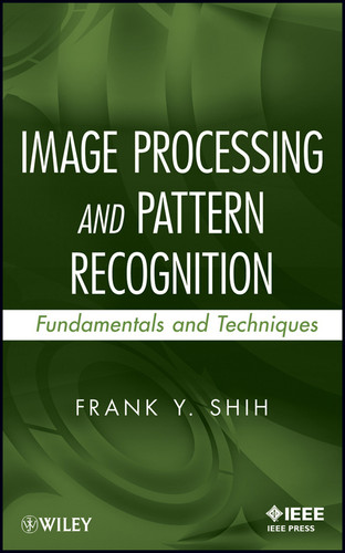 Image Processing and Pattern Recognition: Fundamentals and Techniques book cover by Frank Y. Shih