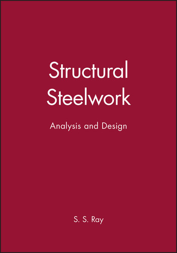 Structural Steelwork: Analysis and Design book cover by S. S. Ray