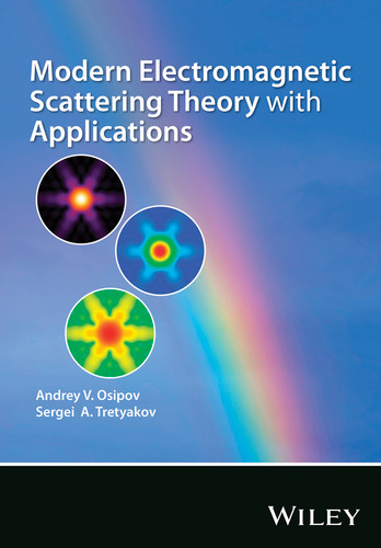 Modern Electromagnetic Scattering Theory with Applications book cover by Andrey V. Osipov, Sergei A. Tretyakov