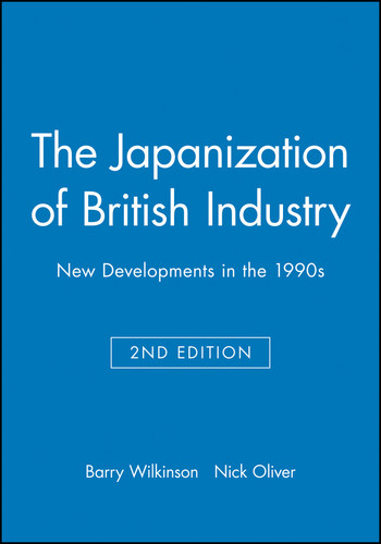 The Japanization of British Industry: New Developments in the 1990s (Human Resource Management in Action) book cover by Nick Oliver, Barry Wilkinson