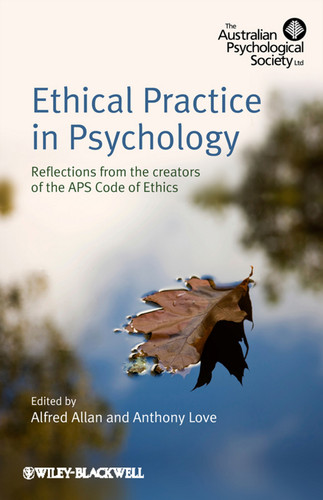 Ethical Practice in Psychology: Reflections from the creators of the APS Code of Ethics book cover by Alfred Allan, Anthony Love
