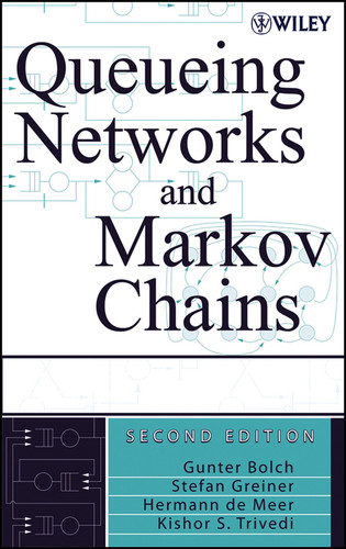 Queueing Networks and Markov Chains: Modeling and Performance Evaluation with Computer Science Applications book cover by Gunter Bolch, Stefan Greiner, Hermann De Meer, Kishor S. Trivedi
