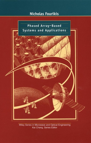 Phased Array-Based Systems and Applications (Wiley Series in Microwave and Optical Engineering) book cover by Nicholas Fourikis