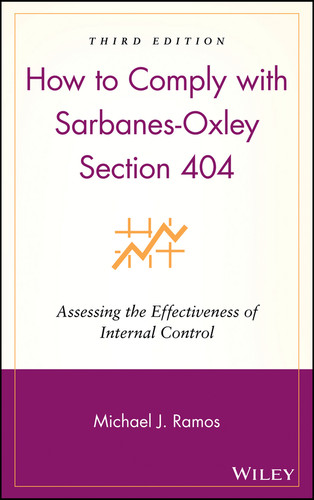 How to Comply with Sarbanes-Oxley Section 404: Assessing the Effectiveness of Internal Control book cover by Michael J. Ramos