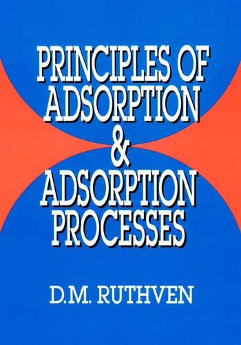 Principles of Adsorption and Adsorption Processes book cover by Douglas M. Ruthven
