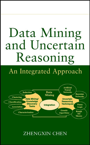 Data Mining and Uncertain Reasoning: An Integrated Approach book cover by Zhengxin Chen