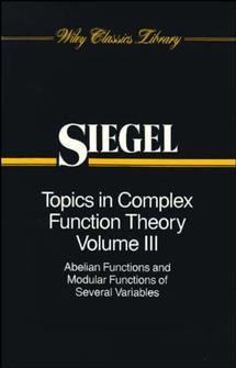 Topics in Complex Function Theory, Volume 3: Abelian Functions and Modular Functions of Several Variables (Wiley Classics Library) book cover by Carl Ludwig Siegel