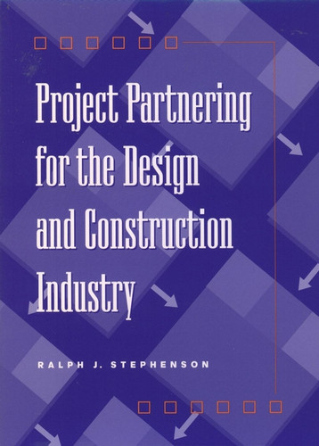 Project Partnering for the Design and Construction Industry book cover by Ralph J. Stephenson