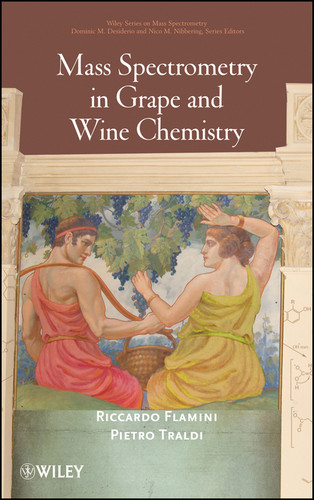 Mass Spectrometry in Grape and Wine Chemistry (Wiley Series on Mass Spectrometry) book cover by Riccardo Flamini, Pietro Traldi