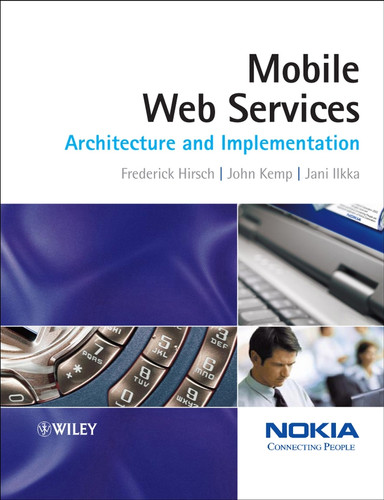 Mobile Web Services: Architecture and Implementation book cover by Frederick Hirsch, John Kemp, Jani Ilkka