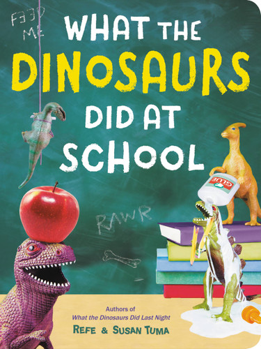 What the Dinosaurs Did at School (What the Dinosaurs Did #2) book cover by 