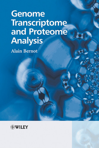 Genome Transcriptome and Proteome Analysis book cover by Alain Bernot