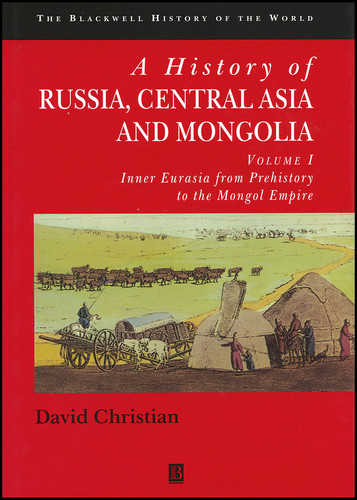 A History of Russia, Central Asia and Mongolia, Volume I: Inner Eurasia from Prehistory to the Mongol Empire (Blackwell History of the World) book cover by David Christian
