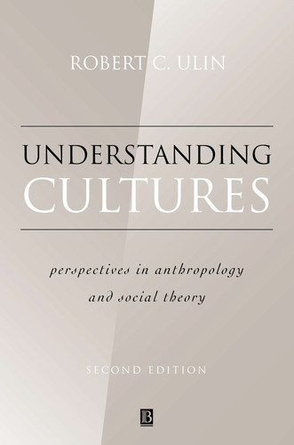 Understanding Cultures: Perspectives in Anthropology and Social Theory book cover by Robert Ulin