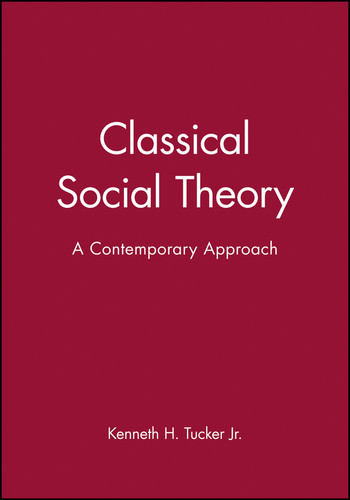 Classical Social Theory: A Contemporary Approach (21st Century Sociology) book cover by Kenneth H. Tucker, Jr.