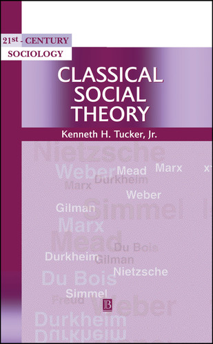 Classical Social Theory: A Contemporary Approach (21st Century Sociology) book cover by Kenneth H. Tucker, Jr.