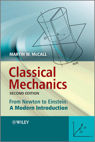 Classical Mechanics: From Newton to Einstein: A Modern Introduction book cover by Martin W. McCall