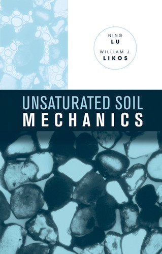 Unsaturated Soil Mechanics book cover by Ning Lu, William J. Likos