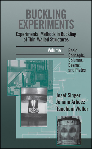 Buckling Experiments: Experimental Methods in Buckling of Thin-Walled Structures, Volume 1: Basic Concepts, Columns, Beams and Plates book cover by Josef Singer, Johann Arbocz, Tanchum Weller