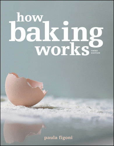 How Baking Works: Exploring the Fundamentals of Baking Science book cover by Paula I. Figoni