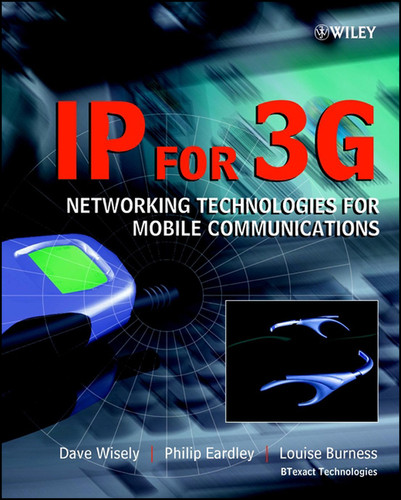 IP for 3G: Networking Technologies for Mobile Communications book cover by Dave Wisely, Philip Eardley, Louise Burness