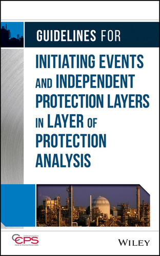 Guidelines for Initiating Events and Independent Protection Layers in Layer of Protection Analysis book cover by CCPS (Center for Chemical Process Safety)