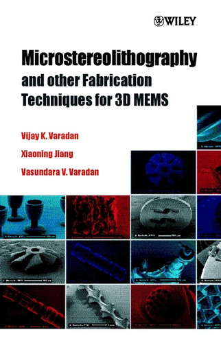 Microstereolithography and other Fabrication Techniques for 3D MEMS book cover by Vijay K. Varadan, Xiaoning Jiang, V. V. Varadan