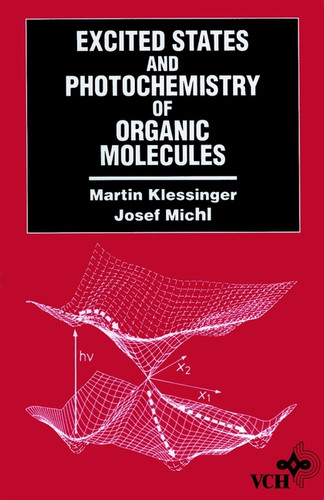 Excited States and Photo-Chemistry of Organic Molecules book cover by Martin Klessinger, Josef Michl