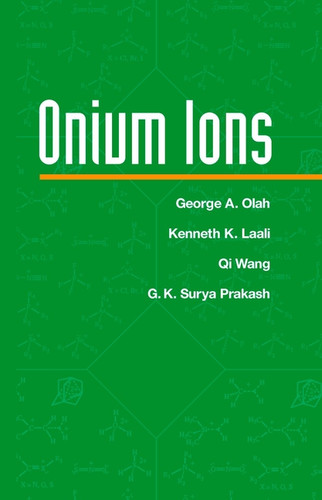 Onium Ions book cover by George A. Olah, Kenneth K. Laali, Qi Wang, G. K. Surya Prakash