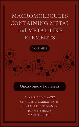 Macromolecules Containing Metal and Metal-Like Elements, Volume 2: Organoiron Polymers (Macromolecules Containing Metal and Metal-like Elements) book cover by 