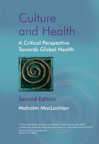 Culture and Health: A Critical Perspective Towards Global Health book cover by Malcolm Maclachlan