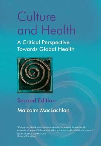 Culture and Health: A Critical Perspective Towards Global Health book cover by Malcolm Maclachlan