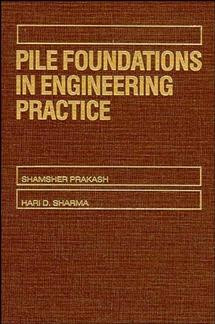 Pile Foundations in Engineering Practice book cover by Shamsher Prakash, Hari D. Sharma