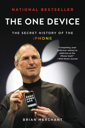 The One Device: The Secret History of the iPhone book cover by Brian Merchant
