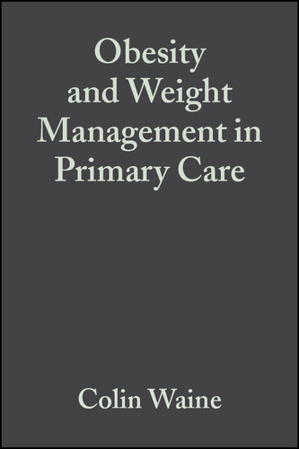 Obesity and Weight Management in Primary Care book cover by Colin Waine, Nick Bosanquet