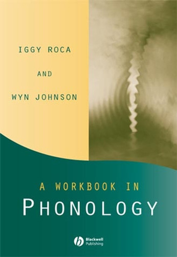 A Workbook in Phonology book cover by Iggy Roca, Wyn Johnson