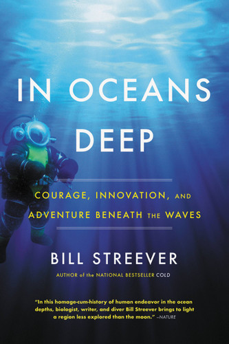 In Oceans Deep: Courage, Innovation, and Adventure Beneath the Waves book cover by Bill Streever