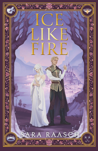 Ice Like Fire (UK Edition) (Snow Like Ashes #2) book cover by Sara Raasch