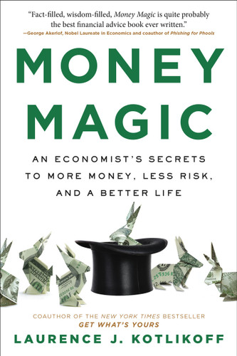 Money Magic: An Economist's Secrets to More Money, Less Risk, and a Better Life book cover by Laurence Kotlikoff