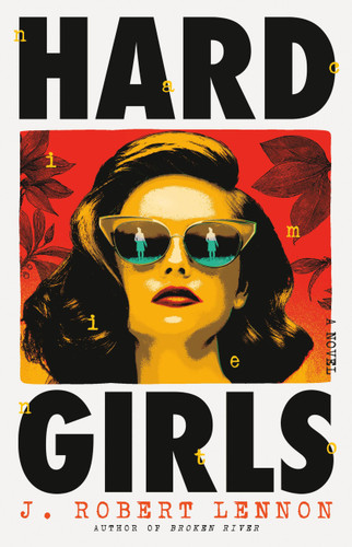 Hard Girls (Jane and Lila Pool #1) book cover by J. Robert Lennon