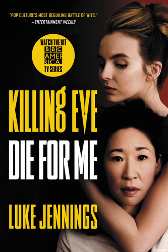 Killing Eve: Die for Me (Killing Eve #3) book cover by Luke Jennings