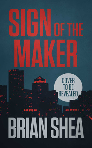 Sign of the Maker (Boston Crime Thrillers) book cover by Brian Shea