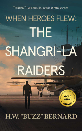 When Heroes Flew: The Shangri-La Raiders (When Heroes Flew) book cover by H.W.  "Buzz" Bernard