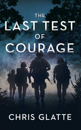 The Last Test of Courage (Time to Serve) book cover by Chris Glatte
