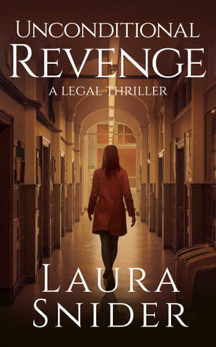 Unconditional Revenge: A Legal Thriller (Ashley Montgomery Legal Thrillers) book cover by Laura Snider
